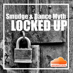 Smudge & Dance Myth - Locked Up