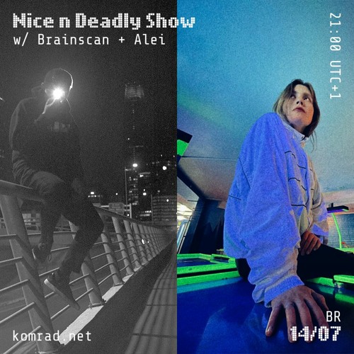 Nice & Deadly Show 010 w/ Brainscan + Alei