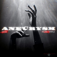 KAISA , Mauro Temple - Aneurysm (original Mix) Mauro Records master