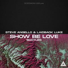 Show Be Love (DESDEMONA Bootleg)