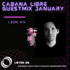 Leon XIV - Cabana Libre Guest Mix 041