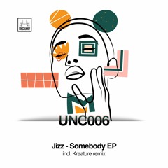 Jizz - Somebody (Kreature Remix)