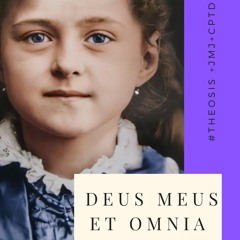 DEUS MEUS ET OMNIA / 2021.02.23  #Θέωσις +JMJ+CPTD