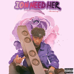ion need her (intro)