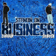 Standin’ On Business (Feat. So$osa)
