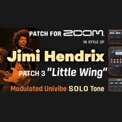 Guitar Patch Zoom MultiFX in style of Jimi Hendrix "Little Wing" Solo Tone