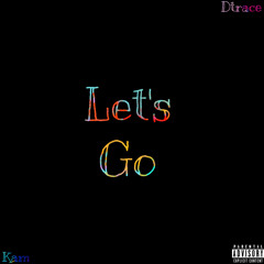 Dtrace & Kam - Let's Go [Prod. by Almighty Nate]