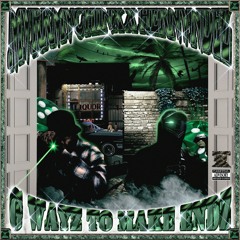 G WAYZ TO MAKE ENDZ (W/HERNVNDEZ) (PROD DJ RED REAPER & PIMPSTA O)