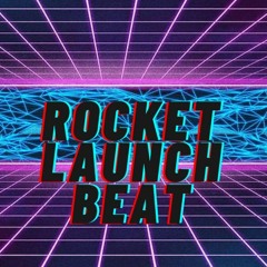 Rocket Launch Beat