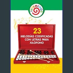 Read ebook [PDF] ⚡ 23 Melodías Codificadas con Letras para Xilófono: Canciones infantiles para xil