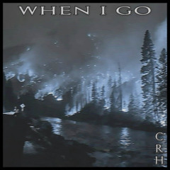 When I Go