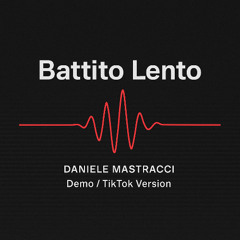 Daniele Mastracci – Battito Lento (Demo / TikTok Version)