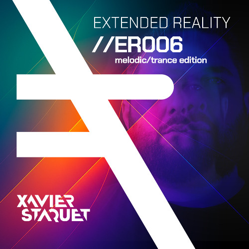 Extended Reality //ER006 Melodic Trance Edition by Xavier Staquet