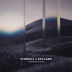Synergy & Skylark - Made of Glass (OUTNOW)