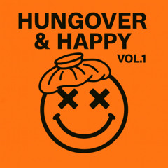 Hungover & Happy Vol.1