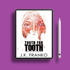 Tooth for Tooth by J.K. Franko. No Charge [PDF]