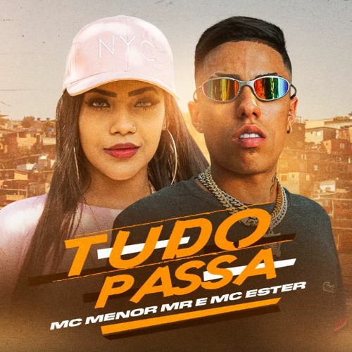 MC Menor MR e MC Ester - Tudo Passa