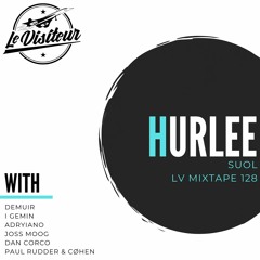 LV Mixtape 128 - Hurlee [SUOL]