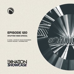 Exination Showcase | Episode 120 | Uplifting Vibes Special