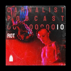 Carnalist Podcast Series #10 | ROT