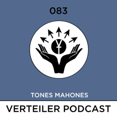 Verteiler Podcast 083 -TONES MAHONES