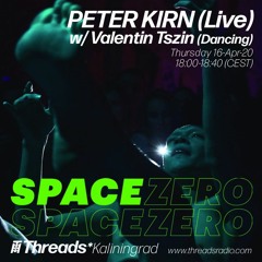 SPACE.ZERO w/ Peter Kirn live & Valentin Tszin (Threads*KALININGRAD) - 16-Apr-20