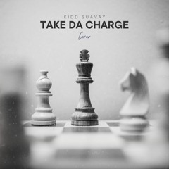 Kidd Suavay - Take Da Charge Cover .mp3