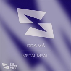DRA MÄ - Metal Meal (Free Download)