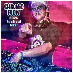 Chronic Flow's Festival Mix 2024