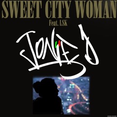 Sweet City Woman (Feat. LSK)