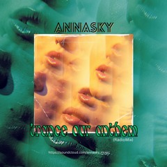 Annasky - Trance Our Anthem (RadioMix)