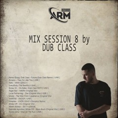 DUB CLASS - Mix Session 008 (ARM Records)