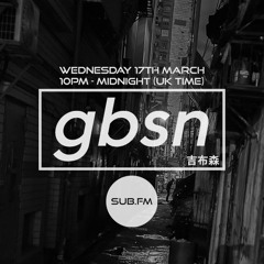 Sub FM - Gbsn: Episode 09 - 17th March 2021