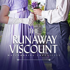 View PDF 💘 The Runaway Viscount (Matchmaking Chronicles Book 3) by  Darcy Burke KIND