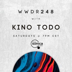 Kino Todo - When We Dip Radio #248 [17.09.22]