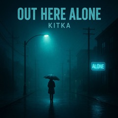 Out Here Alone (Kitka Version)