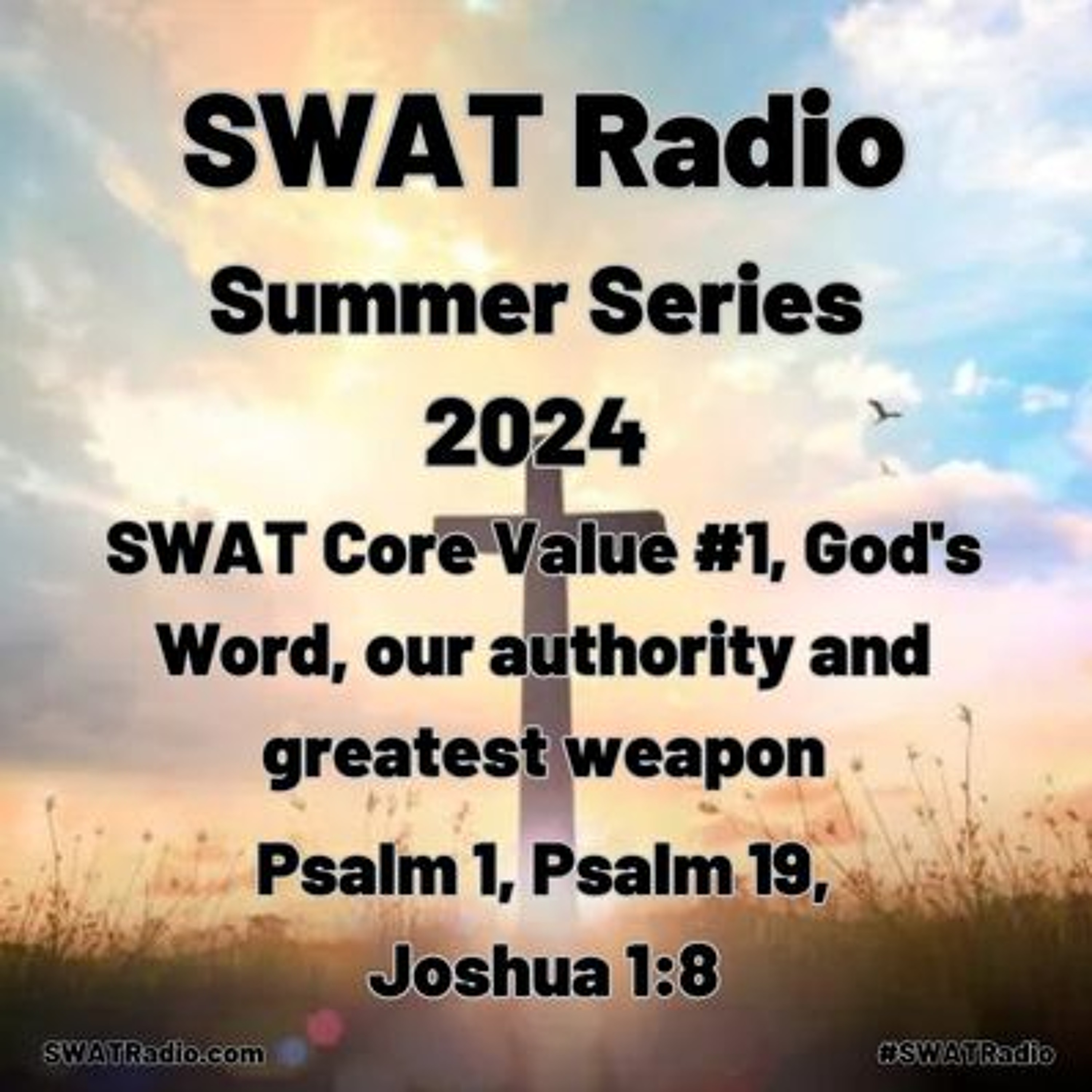 SWAT - 08-16 - Value 1, God's Word, our authority and greatest weapon