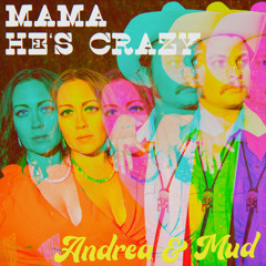 Mama He's Crazy