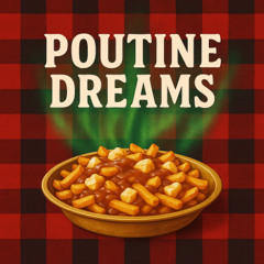Poutine Dreams
