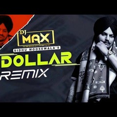 Dollar Sidhu Moose Wala Remix (Dhol Mix) Dj Max .mp3