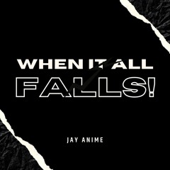When It All Falls (prod. by Epik The Dawn)