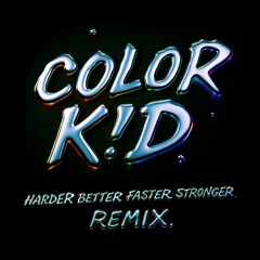 DAFT PUNK - HARDER, BETTER, FASTER, STRONGER [COLOR K!D REMIX]