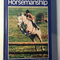 Read~[PDF] The Manual of Horsemanship/the Official Manual of the Pony Club By  Barbara Cooper (