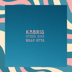 Kabrio, Billy Otto - Other Side