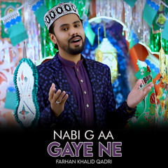 Nabi G Aa Gaye Ne