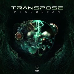 Transpose - Microgram  OUT NOW!