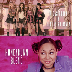 MIDAS TOUCH X THAT'S SO RAVEN THEME SONG (HONEYBUNN BLEND)