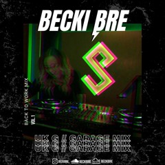 Becki Bre // Back to Work Mix Vol. 1 // UKG - Garage