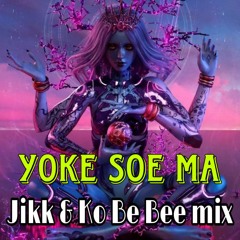 Youk Soe Ma <Wine Su Khaing Thein> JIKK & Ko Be Bee mix