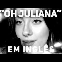 Oh Juliana - MC Niack (Versão Em Inglês Isa Guerra)